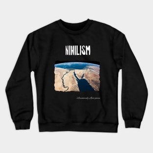 Nihilism... Crewneck Sweatshirt